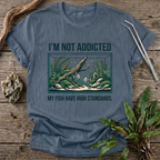 I'm Not Addicted T-Shirt
