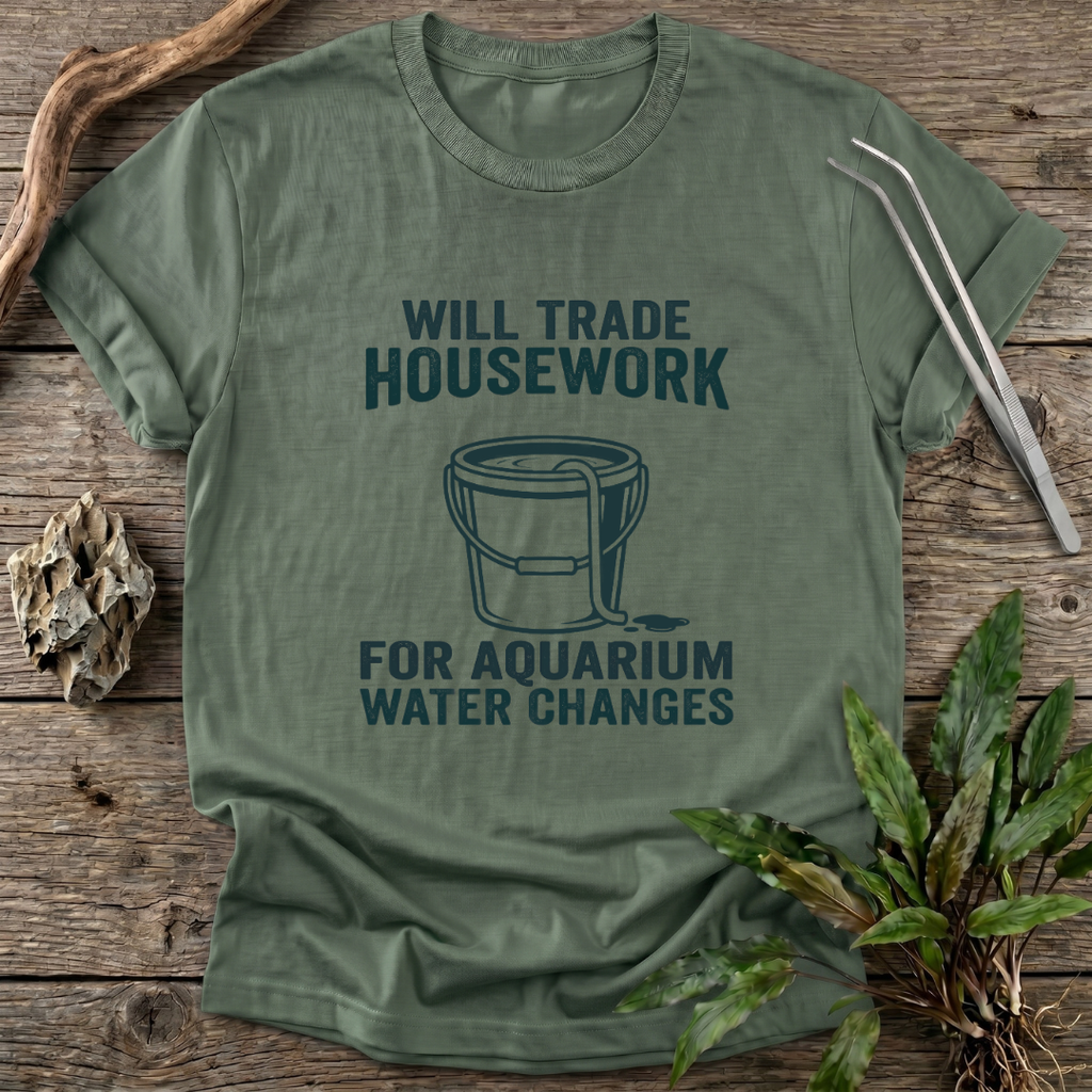 Housework for Water Changes T-Shirt