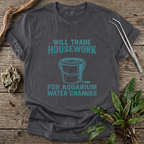 Housework for Water Changes T-Shirt
