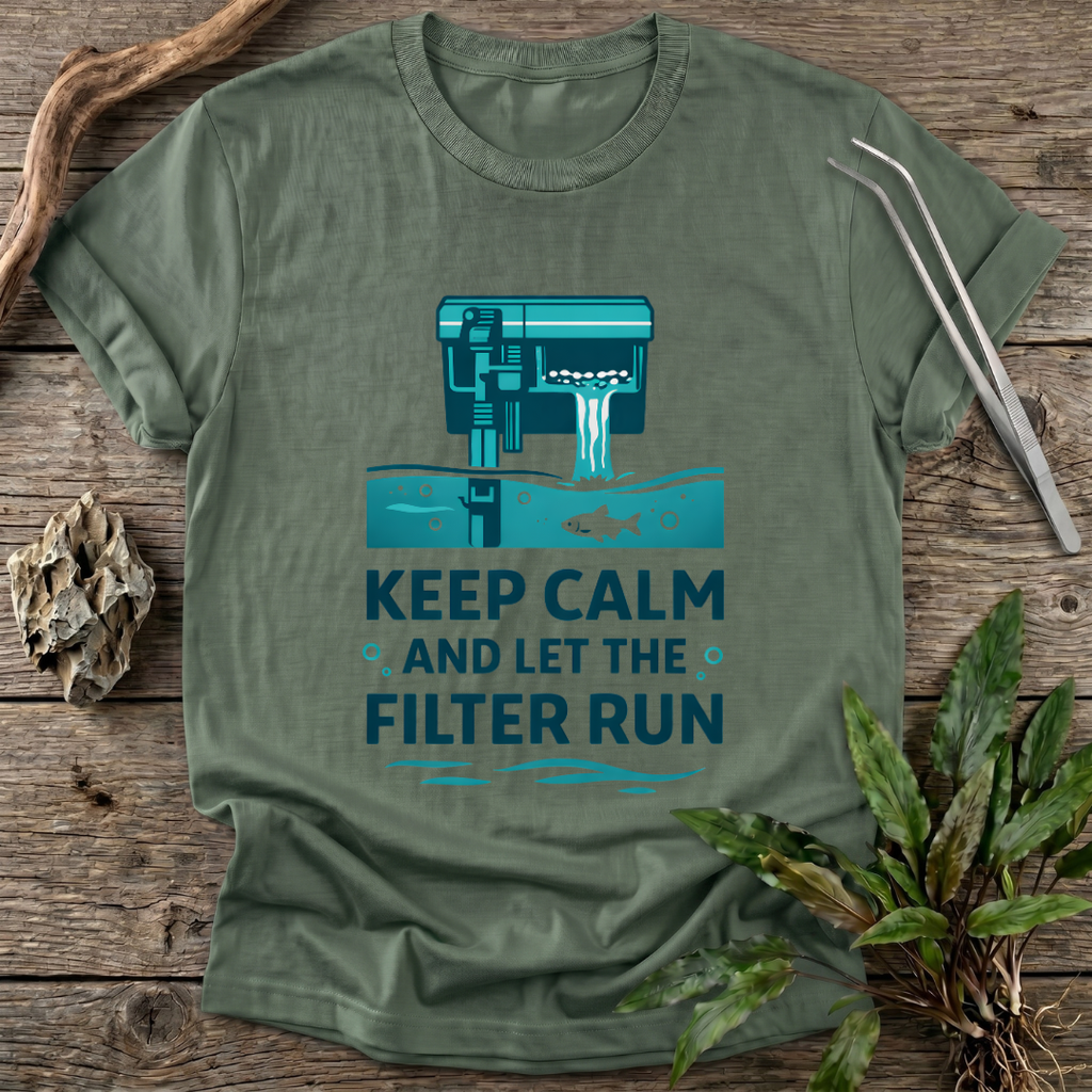Let the Filter Run T-Shirt
