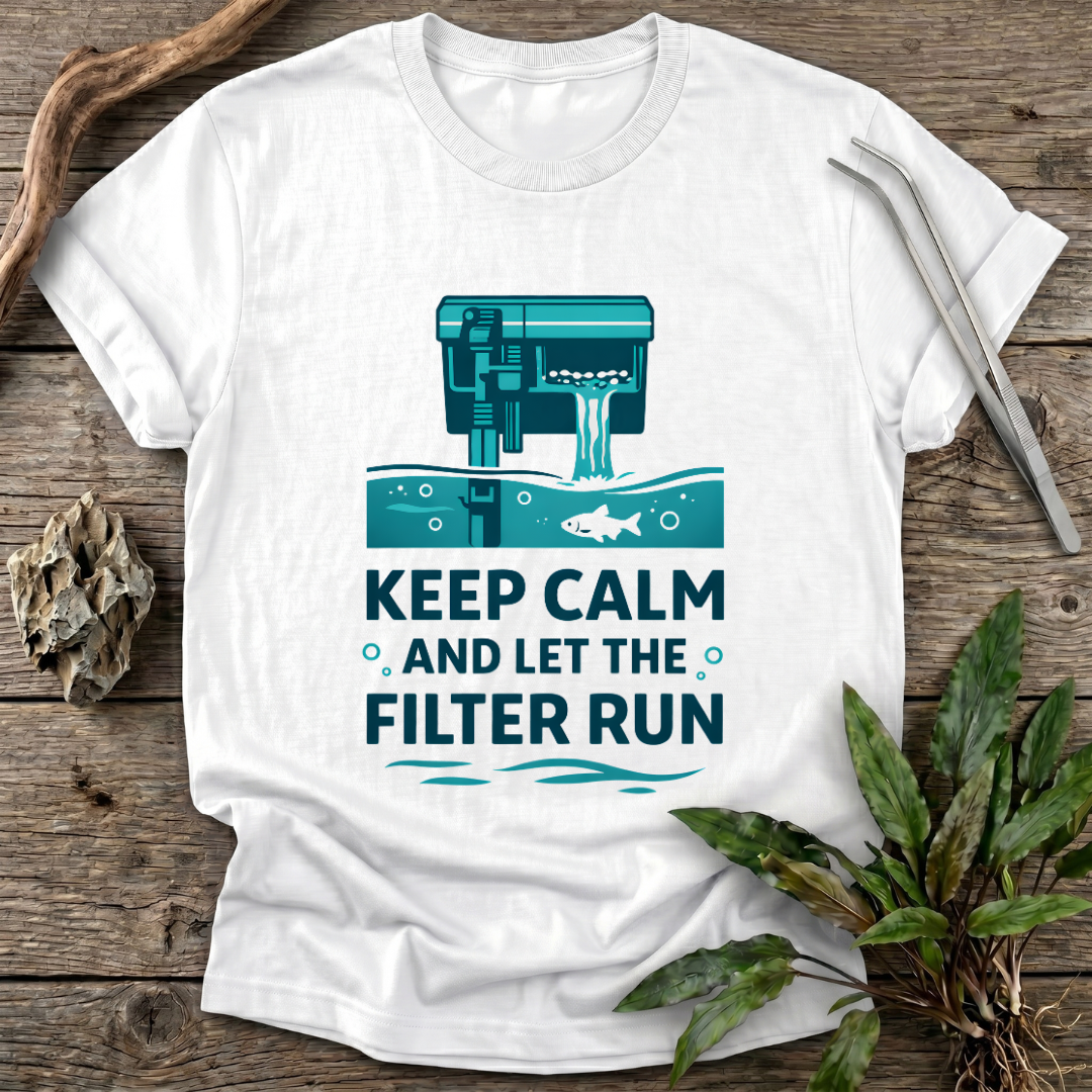 Let the Filter Run T-Shirt