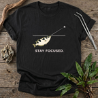 Stay Focused T-Shirt