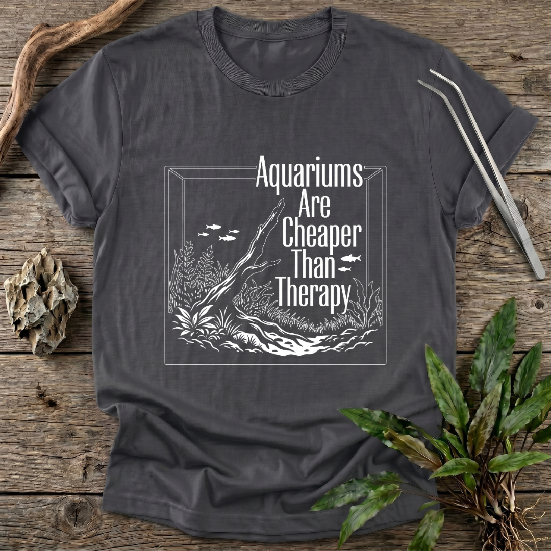 Aquariums Are Cheaper Than Therapy T-Shirt