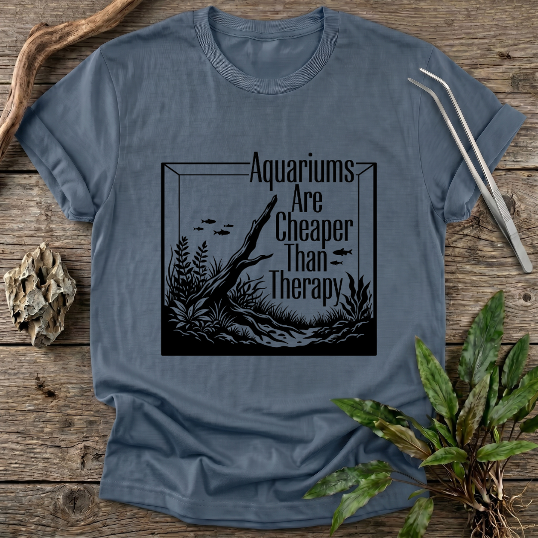 Aquariums Are Cheaper Than Therapy T-Shirt