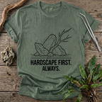 Hardscape First. Always. T-Shirt