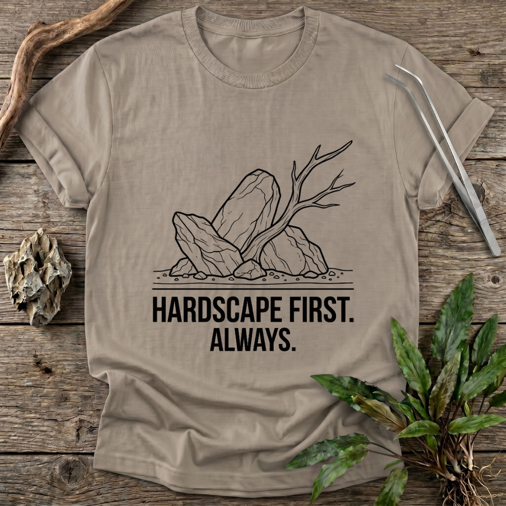 Hardscape First. Always. T-Shirt