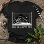 Zen In A Glass Box T-Shirt