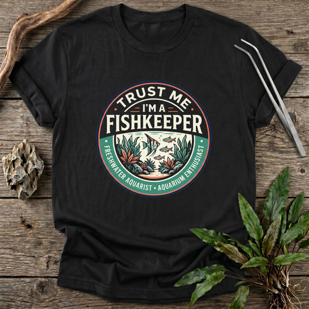 Trust Me I'm A Fishkeeper T-Shirt