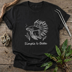 Simple Is Betta T-Shirt