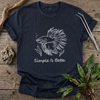 Simple Is Betta T-Shirt