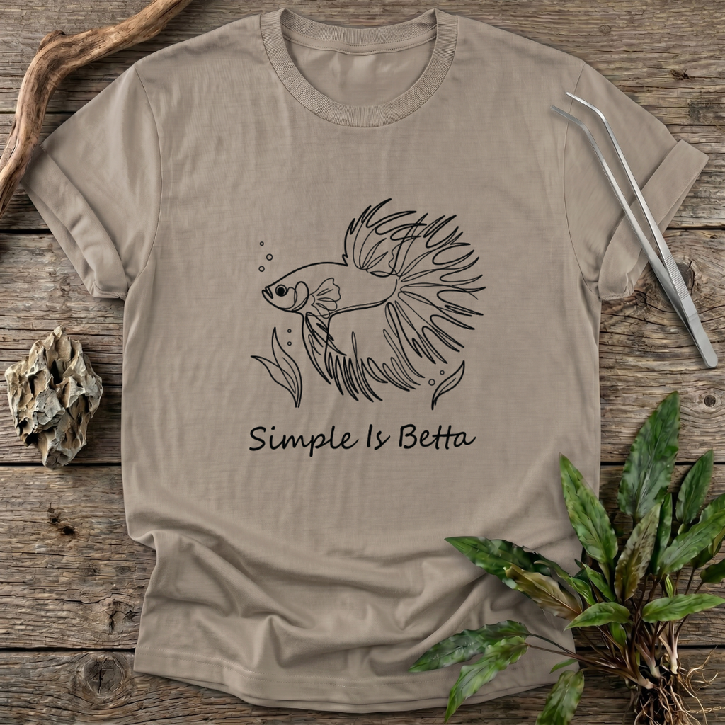 Simple Is Betta T-Shirt