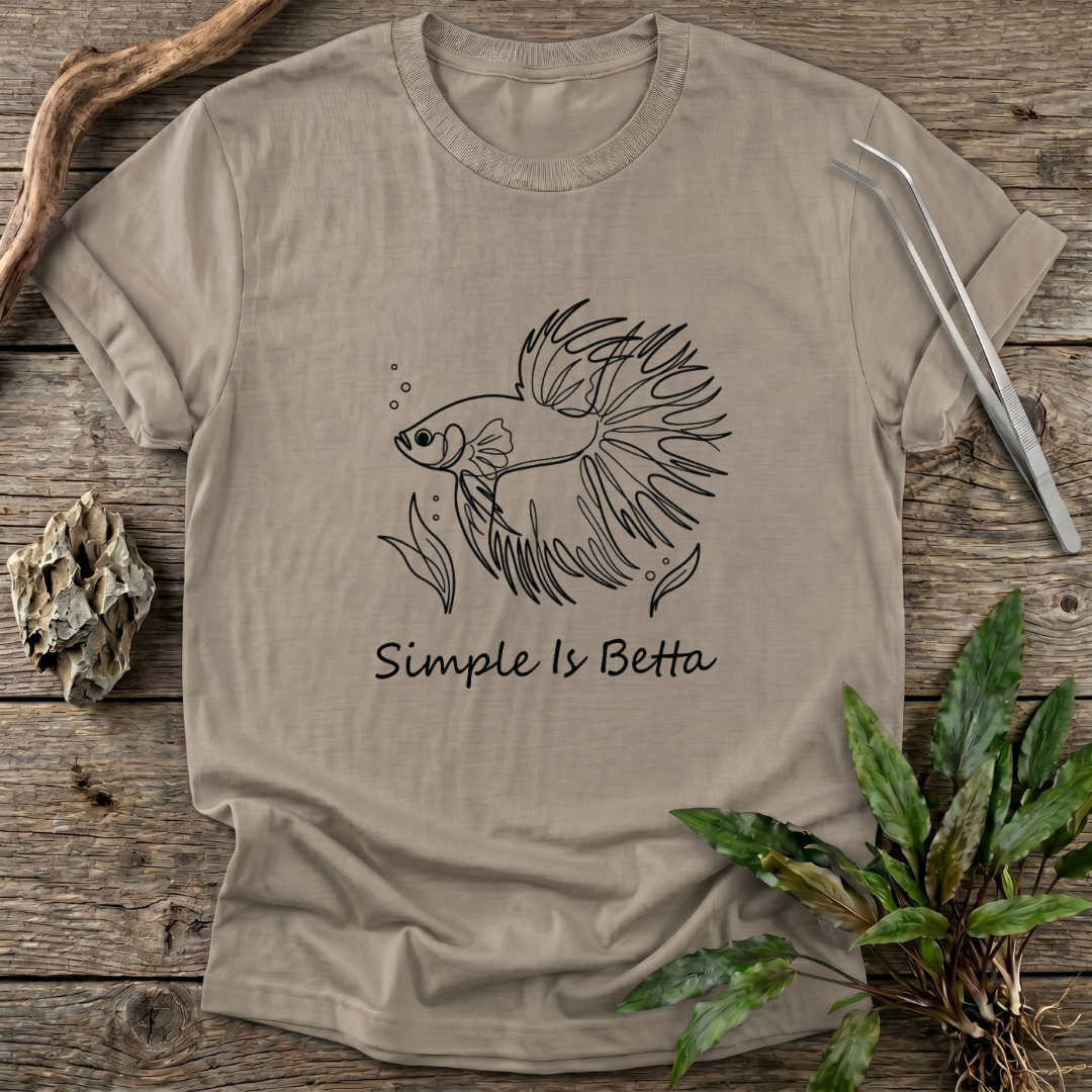 Simple Is Betta T-Shirt