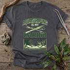 Aquascaping Is My Cardio T-Shirt