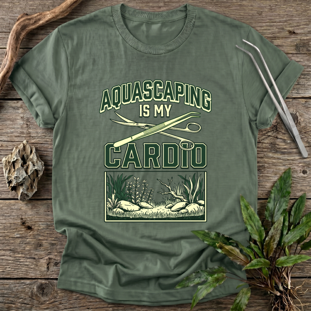 Aquascaping Is My Cardio T-Shirt