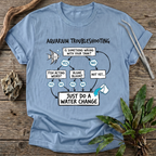 Aquarium Troubleshooting T-Shirt