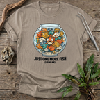Just One More Fish T-Shirt