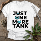 Just One More Tank T-Shirt