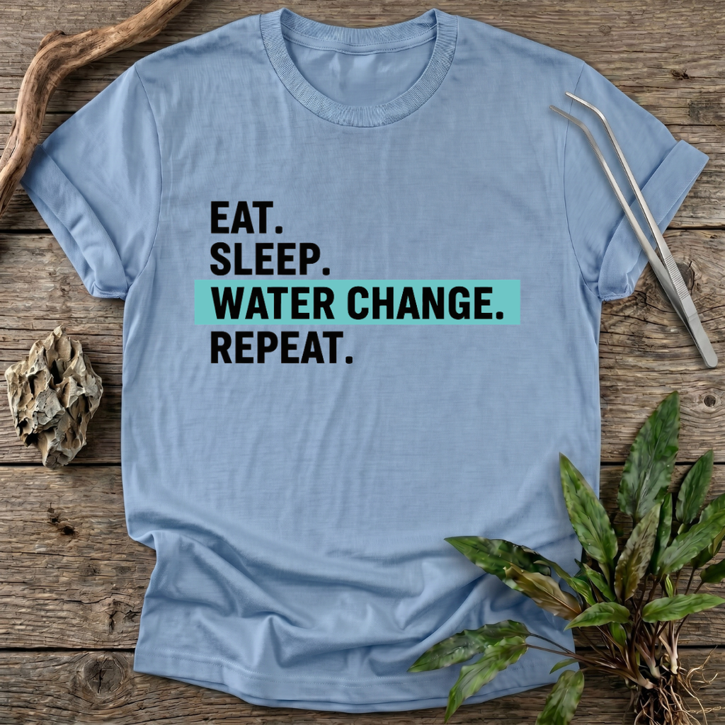 Eat. Sleep. Water Change. Repeat. T-Shirt
