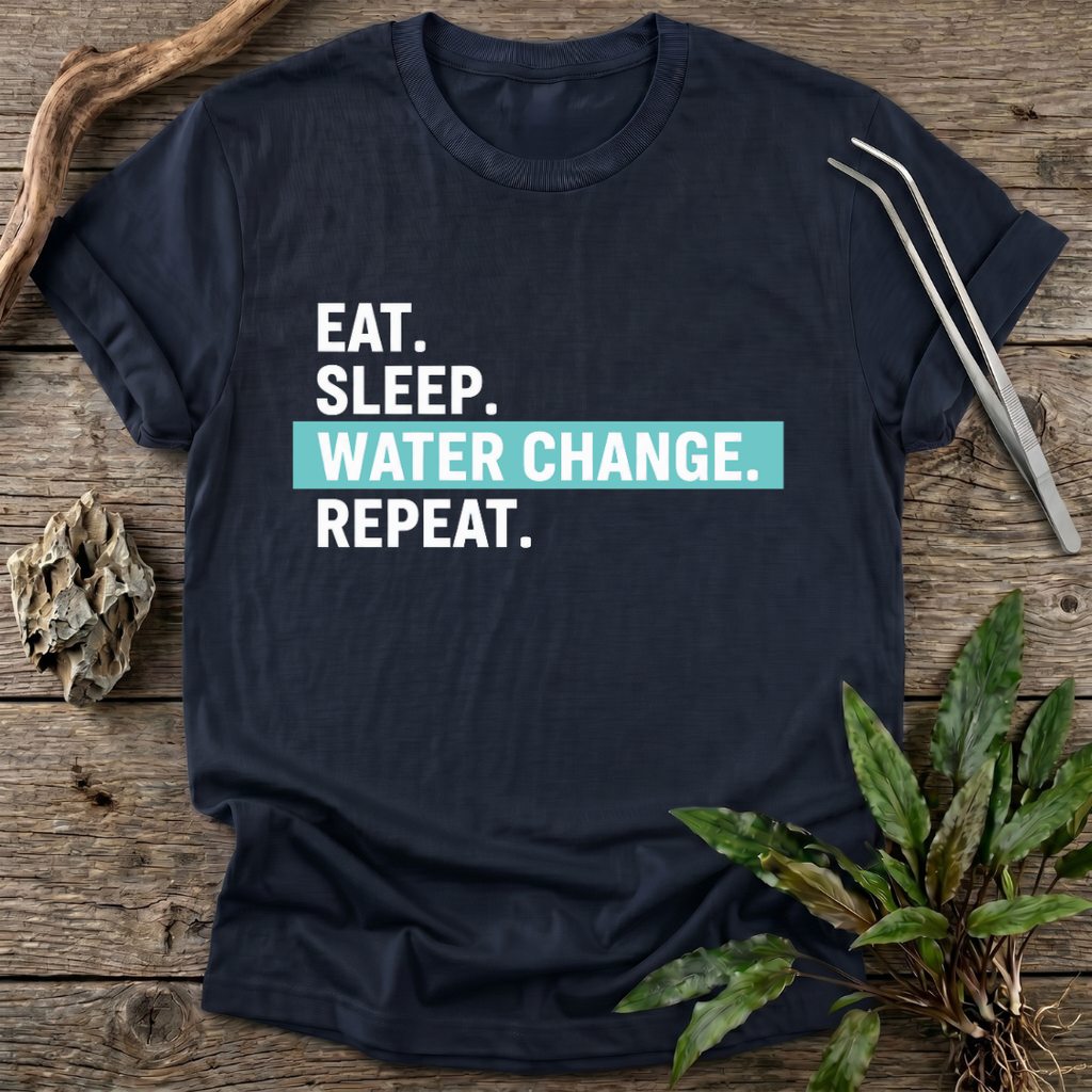 Eat. Sleep. Water Change. Repeat. T-Shirt
