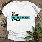 Eat. Sleep. Water Change. Repeat. T-Shirt