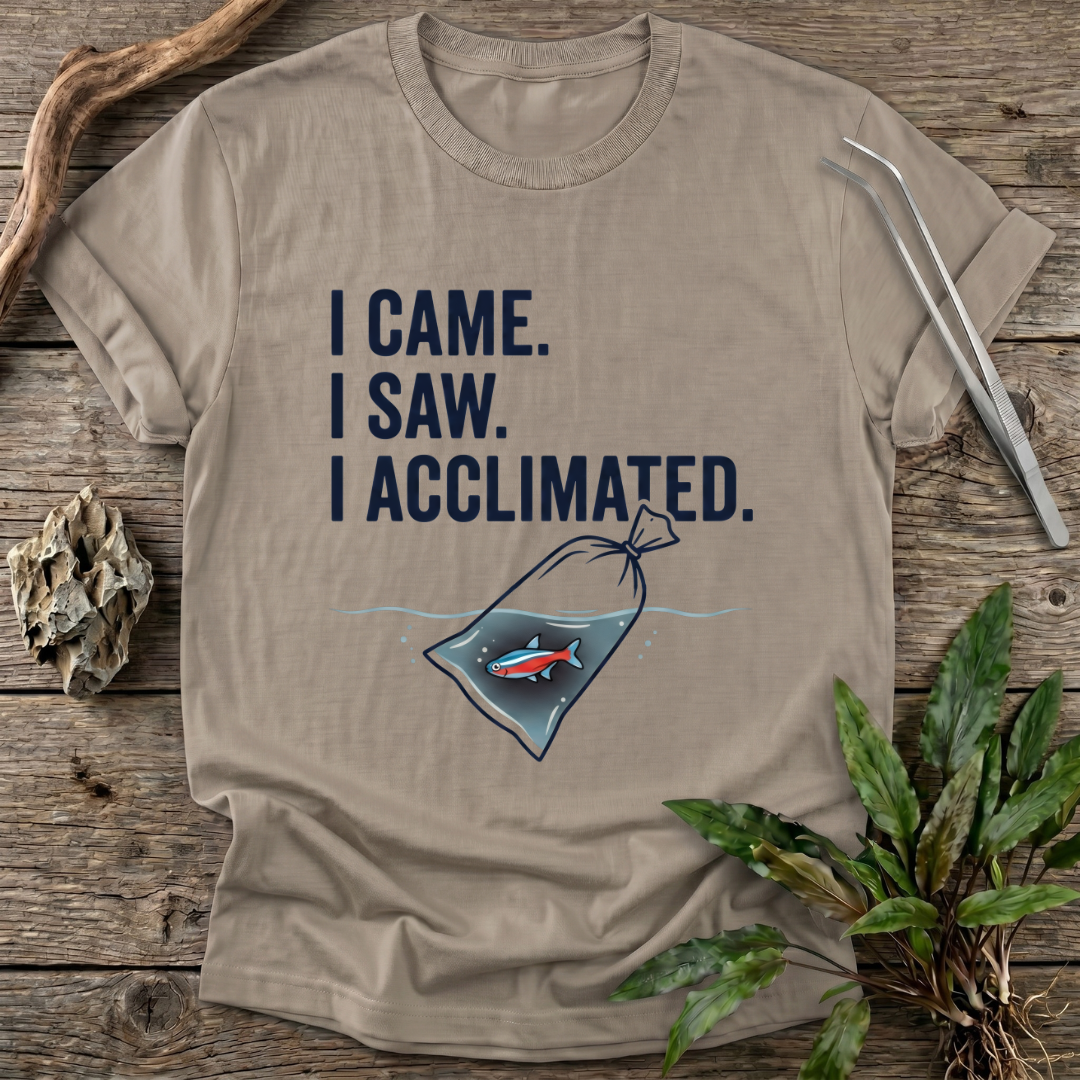 I Acclimated T-Shirt