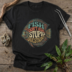 Fish Don't Ask Questions T-Shirt