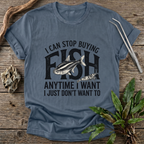 I Can Stop Anytime T-Shirt
