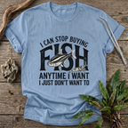 I Can Stop Anytime T-Shirt