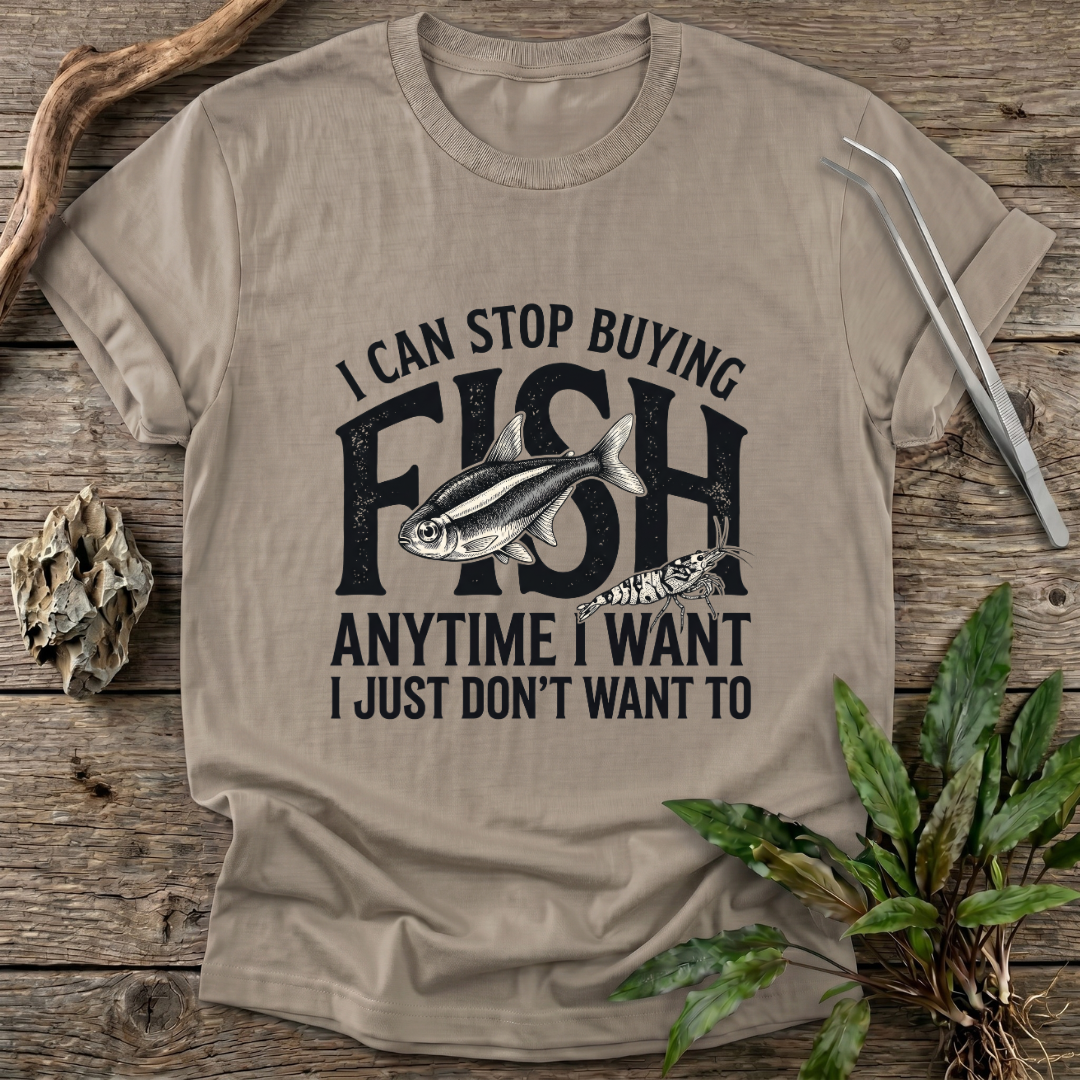 I Can Stop Anytime T-Shirt