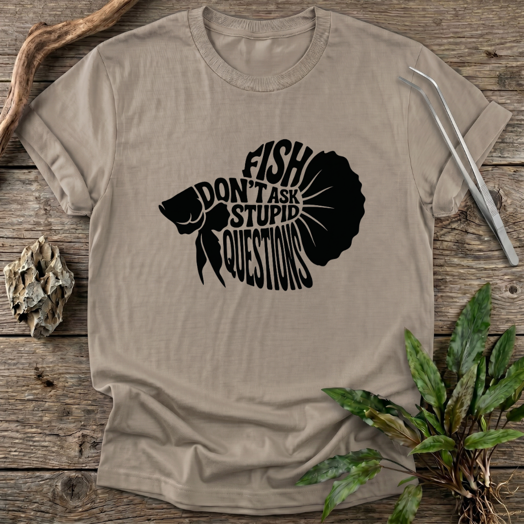 No Stupid Questions T-Shirt