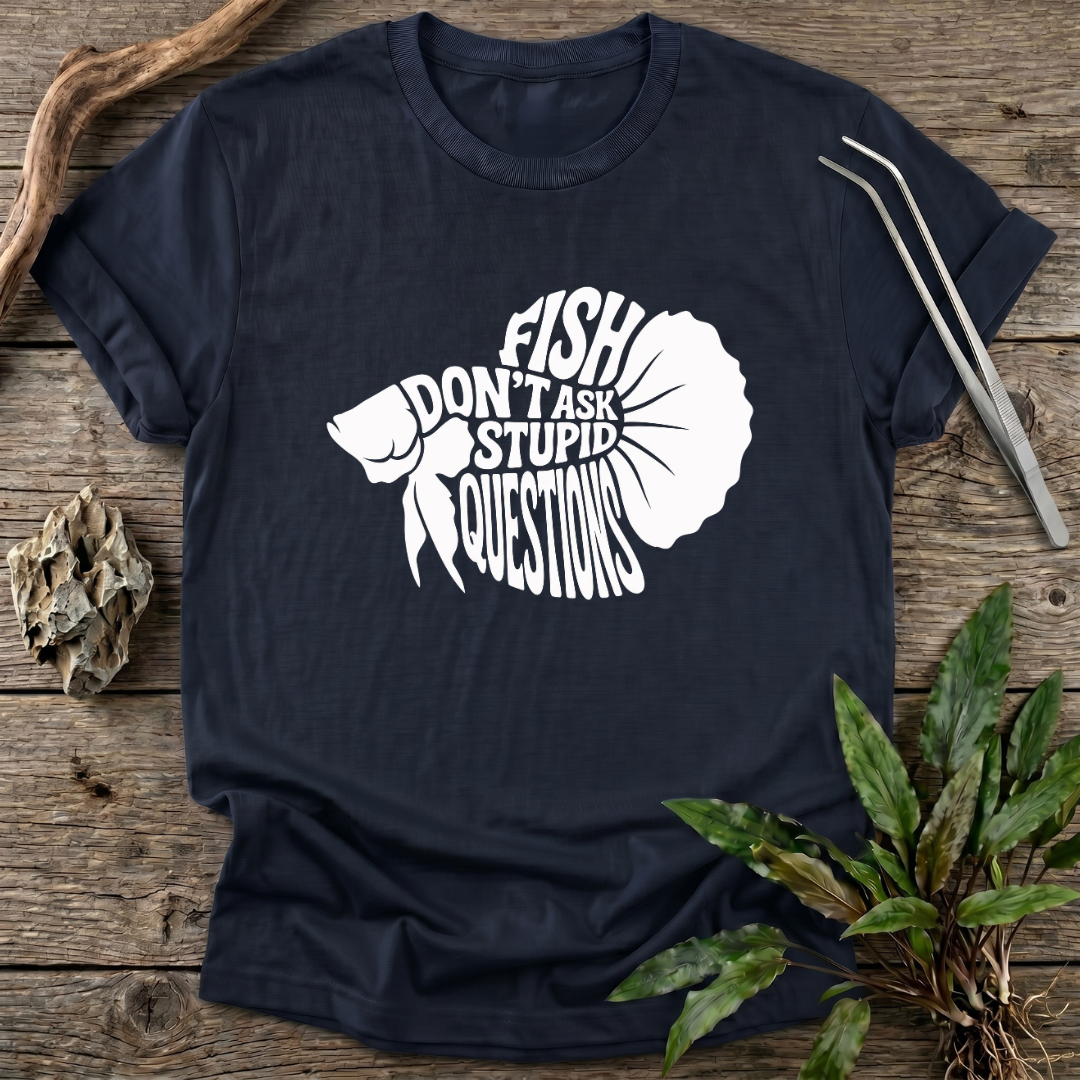 No Stupid Questions T-Shirt