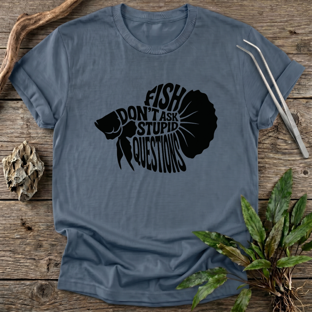 No Stupid Questions T-Shirt