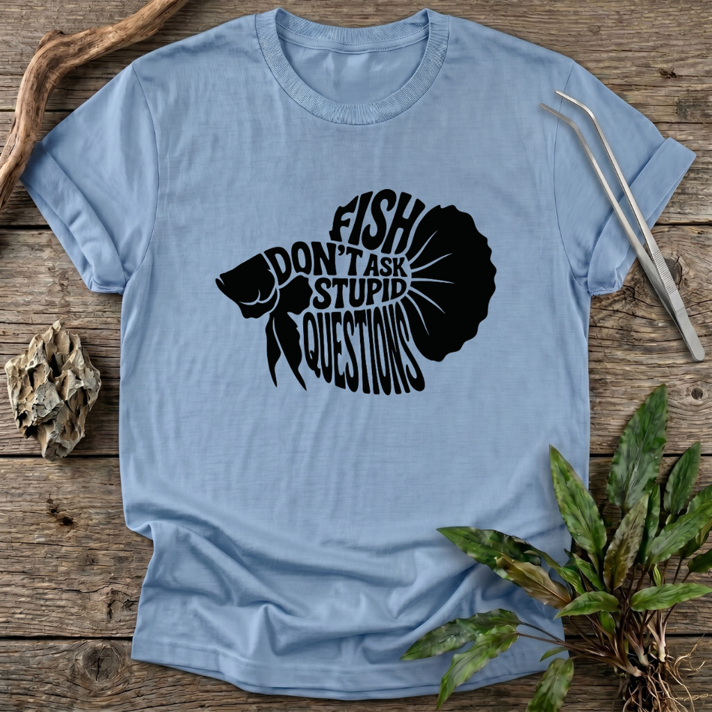 No Stupid Questions T-Shirt