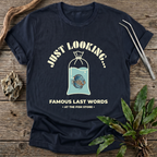 Famous Last Words T-Shirt