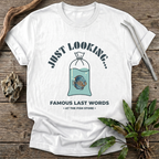 Famous Last Words T-Shirt
