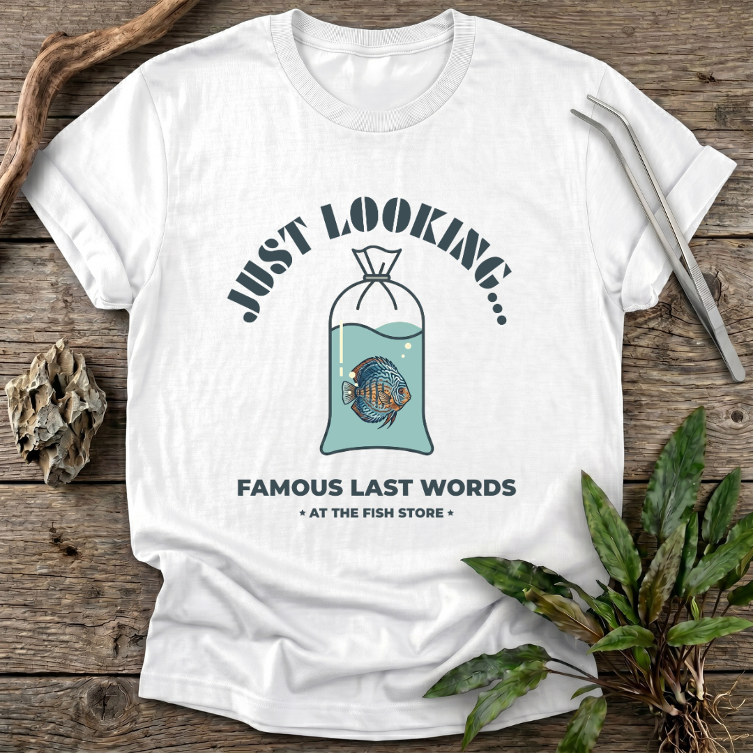 Famous Last Words T-Shirt
