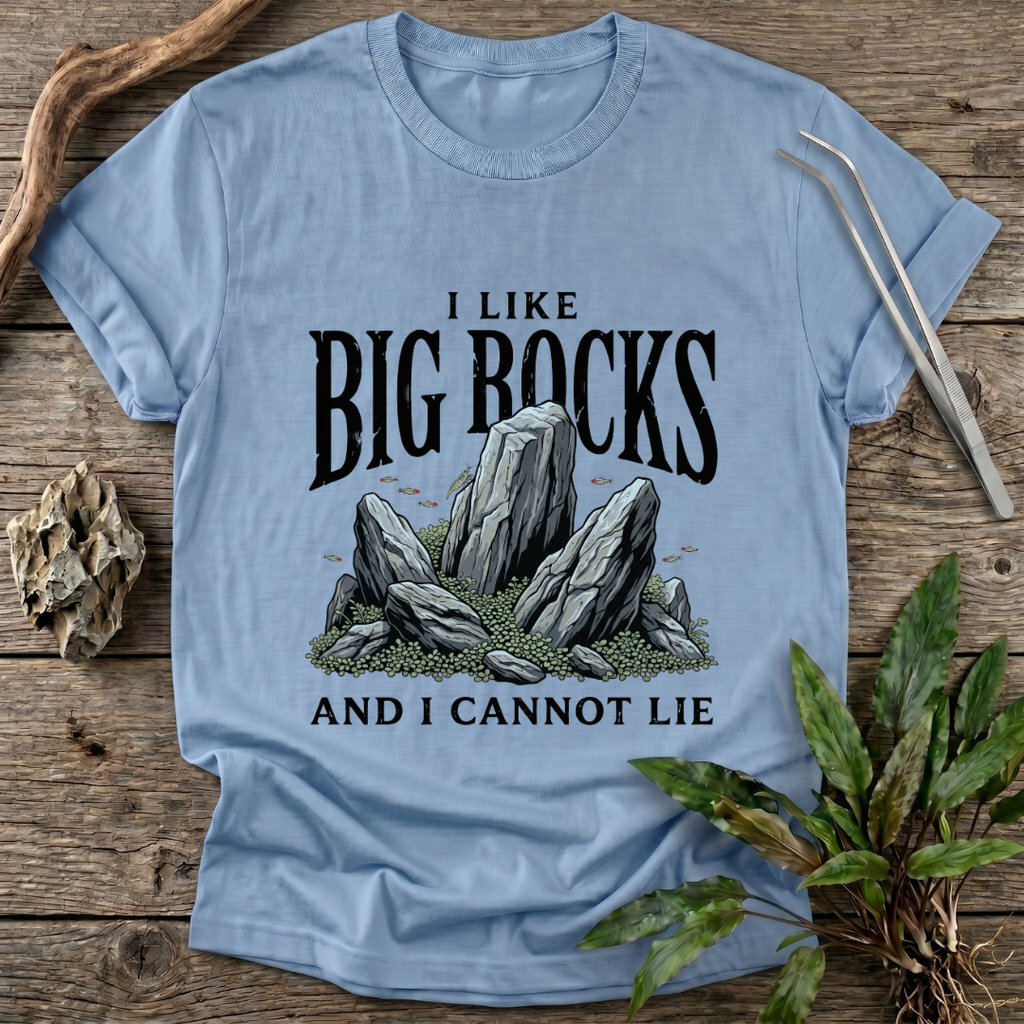 I Like Big Rocks T-Shirt