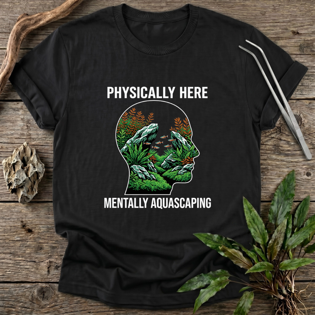 Mentally Aquascaping T-Shirt