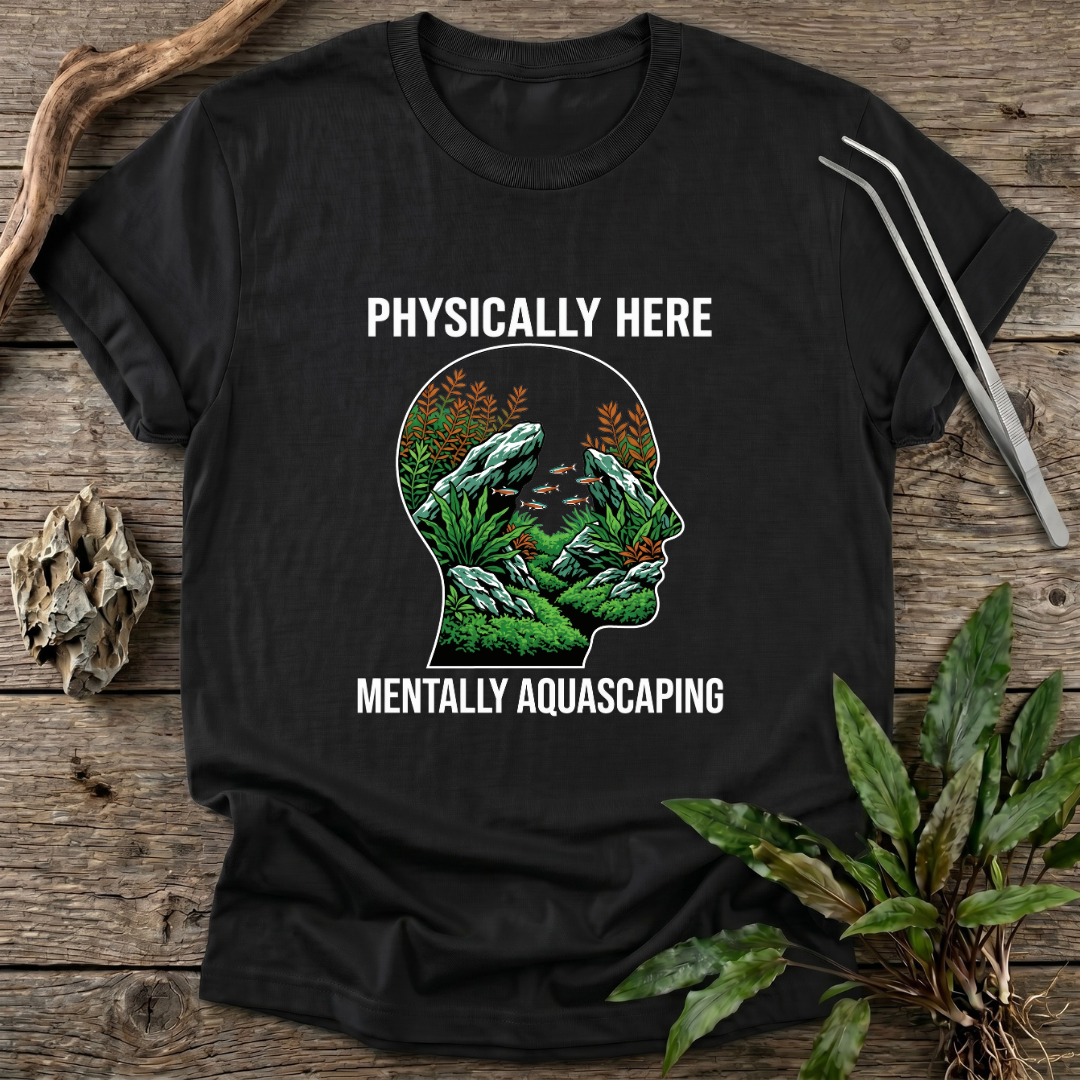 Mentally Aquascaping T-Shirt