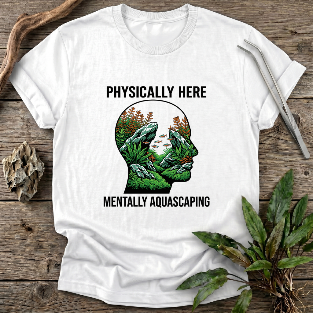 Mentally Aquascaping T-Shirt