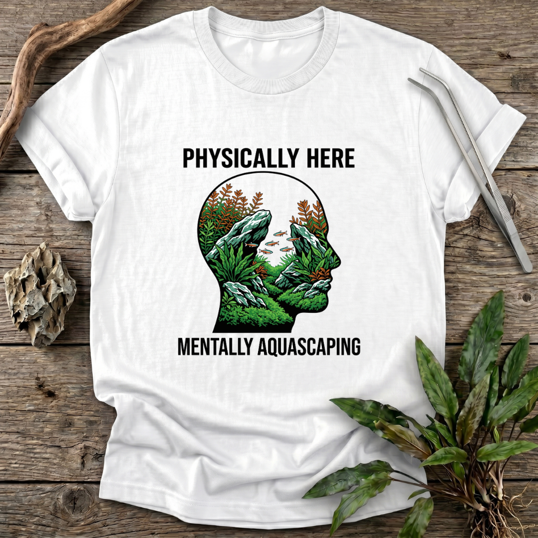 Mentally Aquascaping T-Shirt
