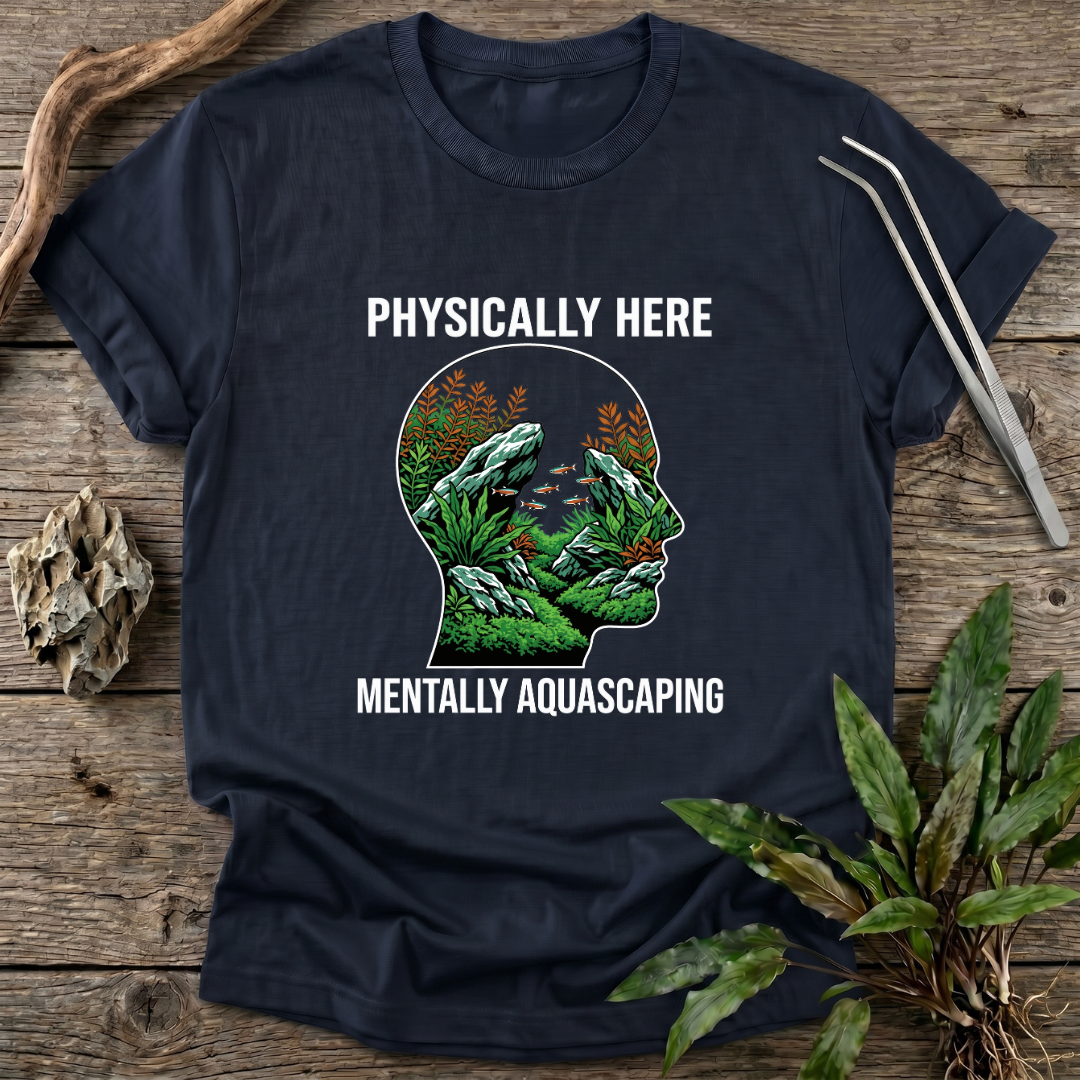 Mentally Aquascaping T-Shirt