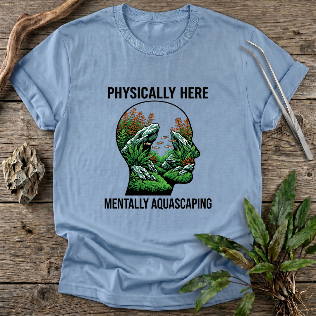 Mentally Aquascaping T-Shirt
