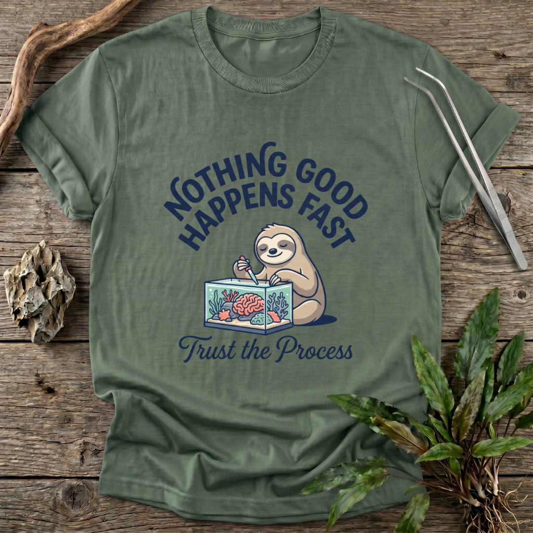 Nothing Good Happens Fast T-Shirt