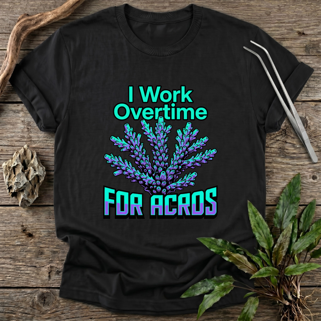 I Work for Acros T-Shirt