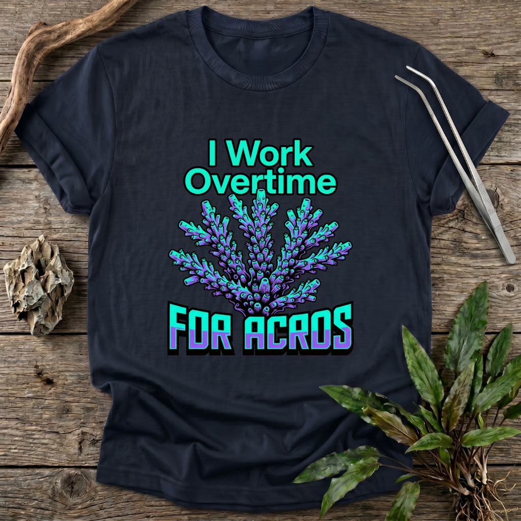 I Work for Acros T-Shirt