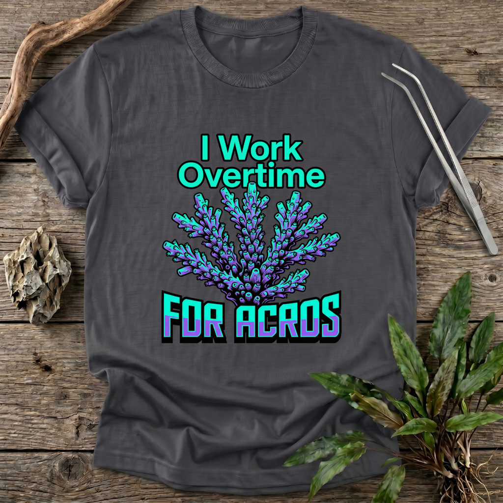 I Work for Acros T-Shirt