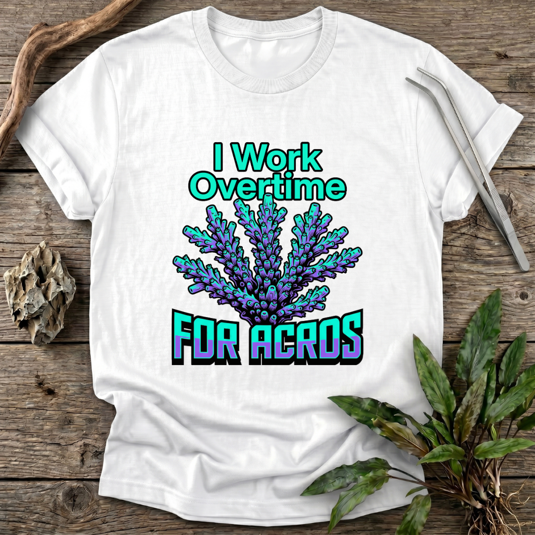 I Work for Acros T-Shirt