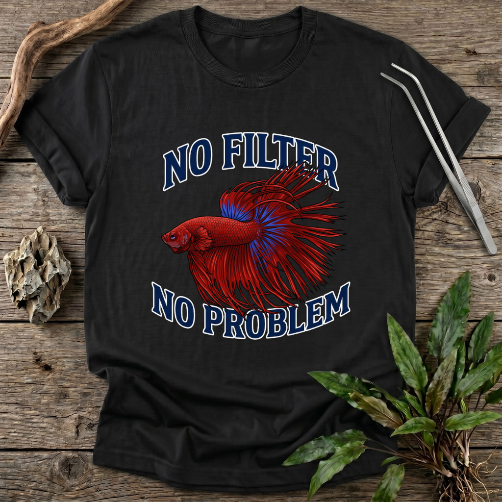 No Filter No Problem T-Shirt