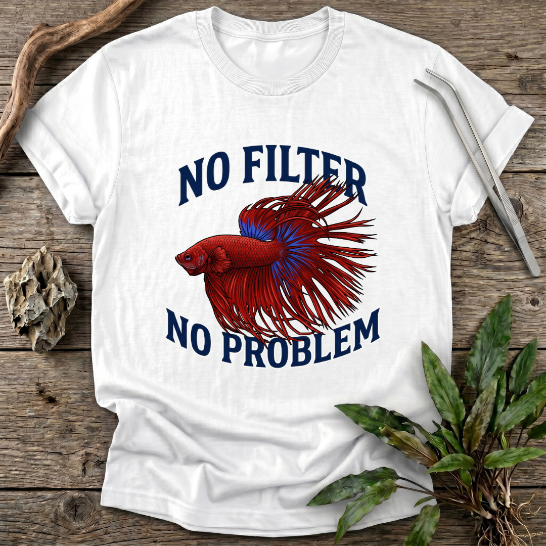 No Filter No Problem T-Shirt